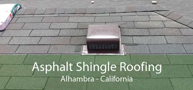 Asphalt Shingle Roofing Alhambra - California