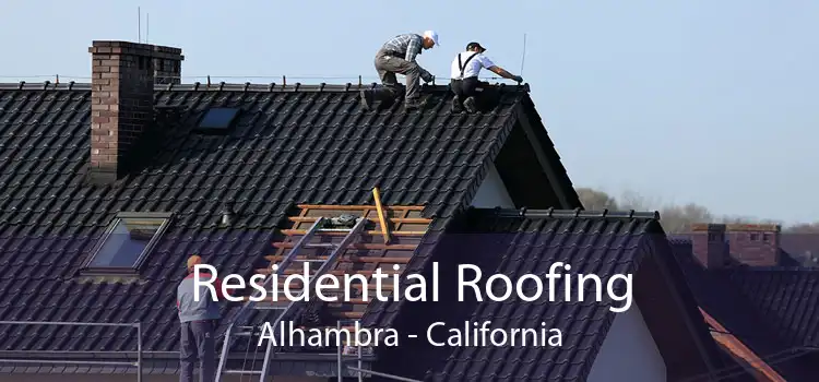 Residential Roofing Alhambra - California