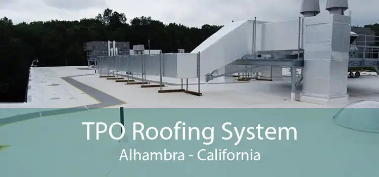 TPO Roofing System Alhambra - California